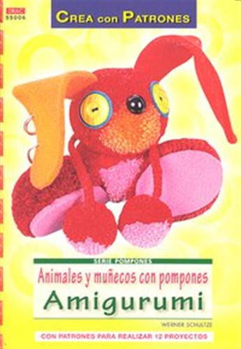 Animales Y Muñecos Con Pompones Amigurumi - Schultze,werner
