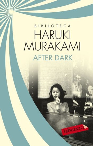 After Dark, de Murakami, Haruki. Serie Andanzas Editorial Tusquets México, tapa blanda en español, 2008