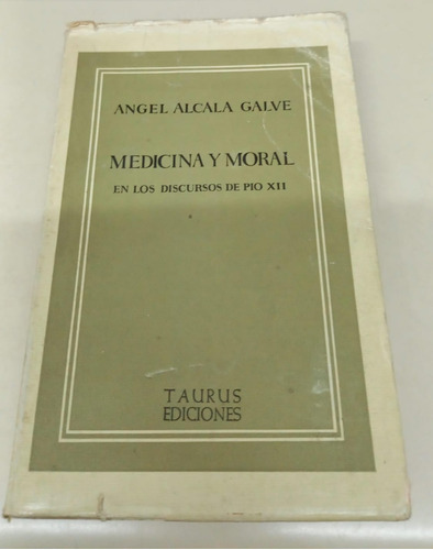 Medicina Y Moral En Los Discursos De Pio Xii * Galve * Raro