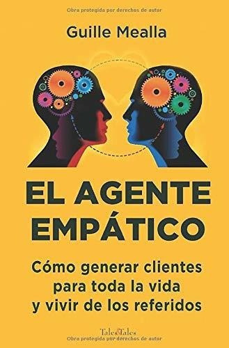 El Agente Empaticoo Conseguir Clientes Para..., de Mealla, Gui. Editorial Tales&Tales en español