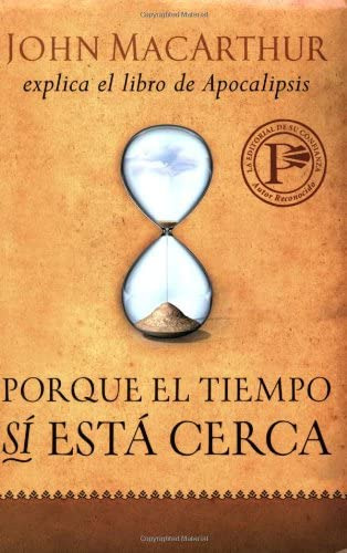 Libro: Porque El Tiempo Sí Está Cerca (spanish Edition)