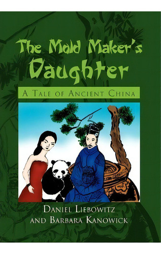 The Mold Maker's Daughter, De Daniel Liebowitz. Editorial Xlibris, Tapa Dura En Inglés, 2010