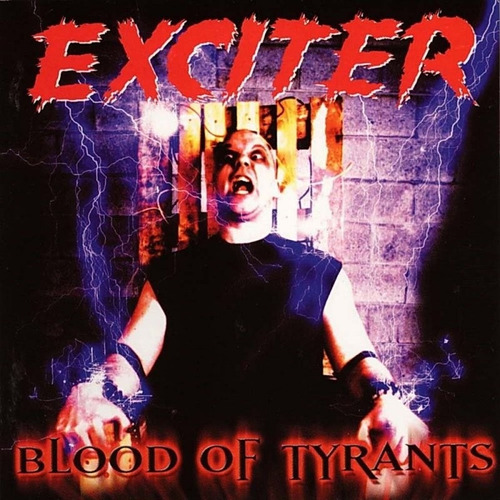 Exciter -  Blood Of Tyrants (2000)