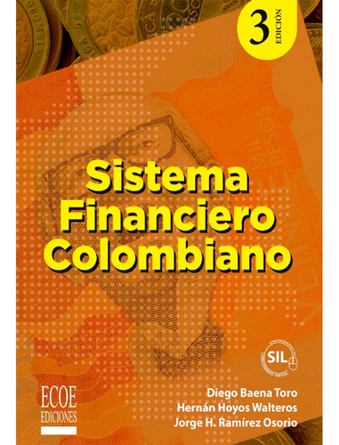 Sistema Financiero Colombiano  3ra Edicióndiego Baena Toro,