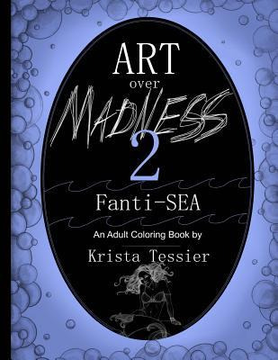 Libro Art Over Madness 2 : Fanti-sea - Krista M Tessier