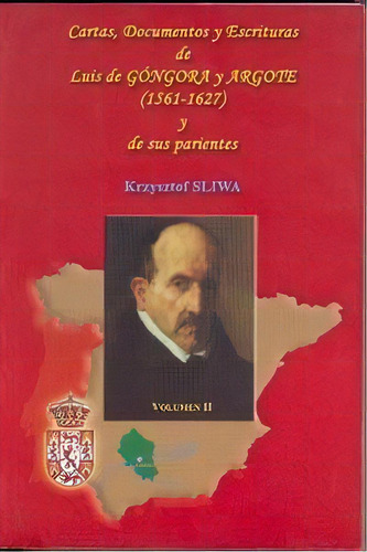 Cartas, Documentos Y Escrituras De Luis De Gãâ³ngora Y Argote (1561-1626) Y De Sus Parientes, De Sliwa, Krzysztof. Ucopress, Editorial Universidad De Córdoba, Tapa Blanda En Español