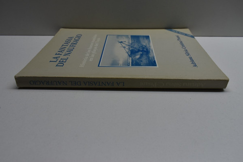 La Fantasía Del Naufragio:historia De Los Barcos Hundidoc188 (Usado)