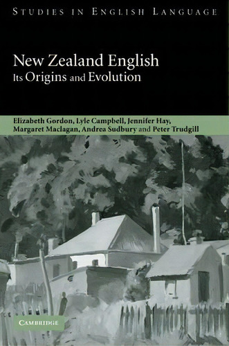 Studies In English Language: New Zealand English: Its Origins And Evolution, De Elizabeth Gordon. Editorial Cambridge University Press, Tapa Blanda En Inglés