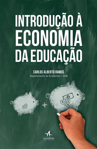 Introdução À Economia Da Educação, de Alberto Ramos, Carlos. Editorial Starling Alta Editora E Consultoria Eireli, capa mole em português, 2015