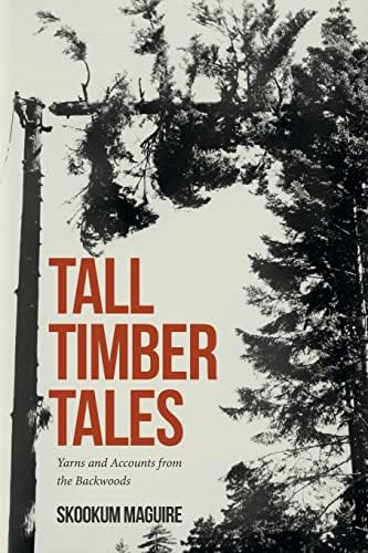 Libro: Tall Timber Tales: Yarns And Accounts From The