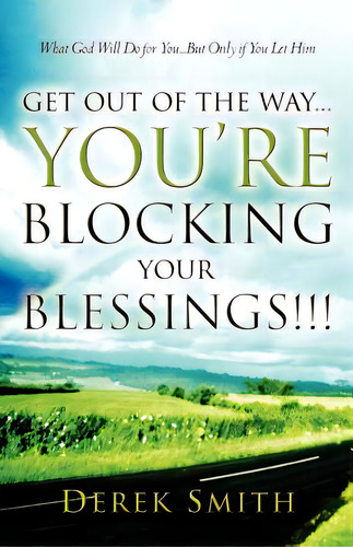 Get Out Of The Way...you're Blocking Your Blessings!!!, De Smith, Derek. Editorial Xulon Pr, Tapa Blanda En Inglés