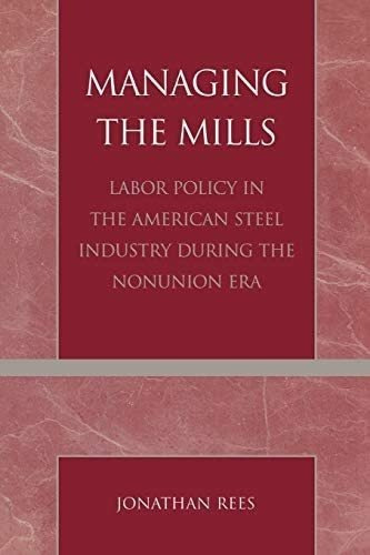 Libro: Managing The Mills: Labor Policy In The American The