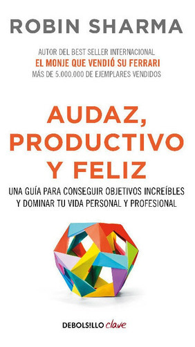 Audaz, Productivo Y Feliz, De Sharma Robin. Editorial Conecta, Edición 1 En Español
