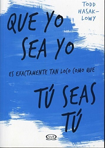 Que Yo Sea Yo - Hasak Lowy Todd - V&r - Libro