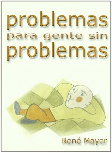 Libro Problemas Para Gente Sin Problemas