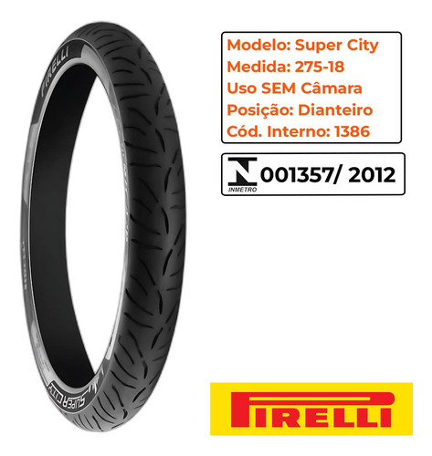 Par Pneu 275-18 + 100-80-18 Super City Sem Câmara Pirelli