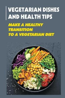 Libro Vegetarian Dishes And Health Tips : Make A Healthy ...