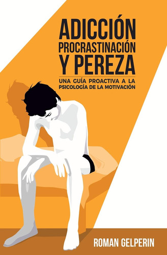 Libro: Adicción, Procrastinación Y Pereza En Español