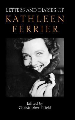 Libro Letters And Diaries Of Kathleen Ferrier