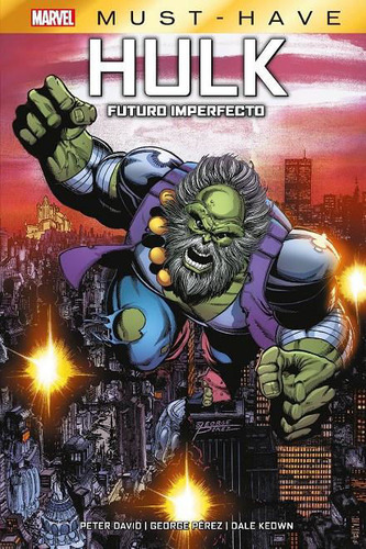 Marvel Must-have: Hulk Futuro Imperfecto, De George Pérez - Dale Keown - Peter David. Editorial Panini, Tapa Dura En Español