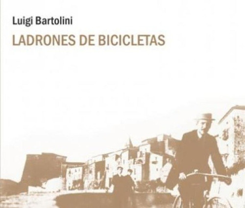 Ladrones De Bicicletas -  Luigi Bartolini