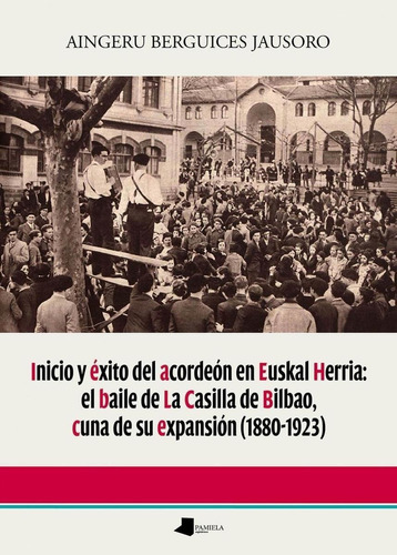 Libro: Inicio Y Éxito Del Acordeón En Euskal Herria: El Bail