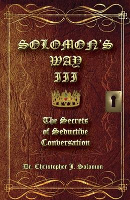 Libro Solomon's Way Iii; The Secrets Of Seductive Convers...