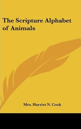 Libro The Scripture Alphabet Of Animals - Mrs. Harriet N....