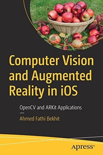 puter Vision And Augmented Reality In Ios Opencv., de Bekhit, Ahmed Fa. Editorial aPress en inglés