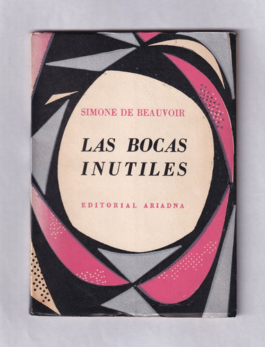 Simone De Beauvoir Las Bocas Inútiles Libro Usado 1a 1957