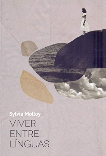 Libro Viver Entre Línguas De Sylvia Molloy Relicario