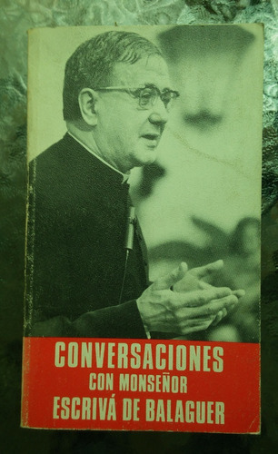 Conversaciones Con Monseñor Escrivá De Balaguer 