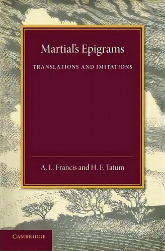 Martial's Epigrams, De A. L. Francis. Editorial Cambridge University Press, Tapa Blanda En Inglés