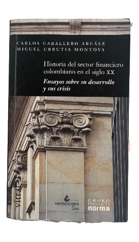 Historia Del Sector Financiero Colombiano En El Siglo Xx