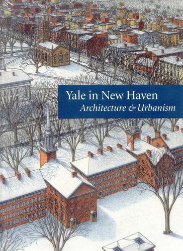 Libro: Yale In New Haven: Architecture And Urbanism
