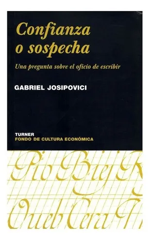 Confianza O Sospecha.: Una Pregunta Sobre El Oficio De Escribir, De Gabriel Josipovici. Editorial Fondo De Cultura Económica, Tapa Blanda En Español, 2002