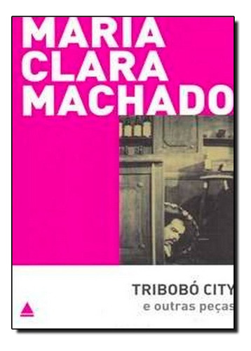 Tribobó City E Outras Peças, De Maria Clara Machado. Editora Nova Fronteira Em Português