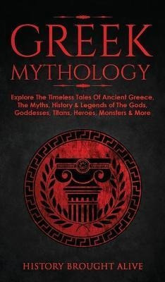 Libro Greek Mythology : Explore The Timeless Tales Of Anc...
