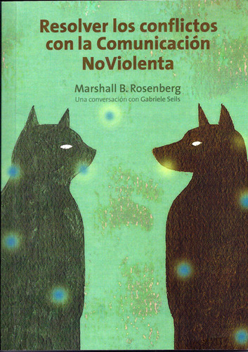 Resolver Los Conflictos Con La Comunicacion No Violenta - Ro