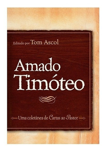 Amado Timóteo, de Ascol, Thomas K.. Editora Missão Evangélica Literária, capa mole em português, 2013