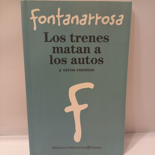 Roberto Fontanarrosa - Los Trenes Matan A Los Autos