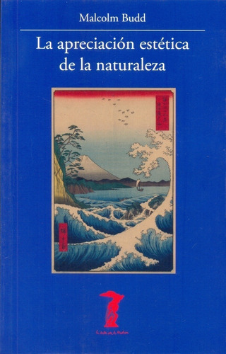 La Apreciacion Estetica De La Naturaleza, De Malcolm Budd. Editorial Antonio Machado Libros En Español