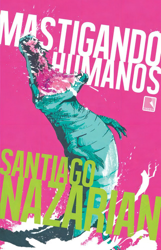 Mastigando humanos, de Nazarian, Santiago. Editorial Editora Record Ltda., capa mole em português, 2013