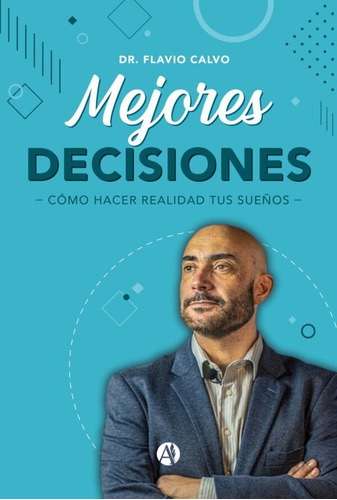 Mejores Decisiones - Flavio Calvo