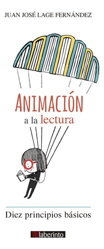 Libro: Animación A La Lectura. Lage Fernández, Juan José. La