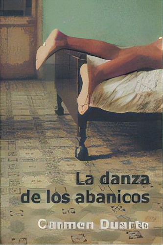 La Danza De Los Abanicos, De Duarte,carmen., Vol. 1. Editorial Editorial Egales, S.l., Tapa Blanda En Español