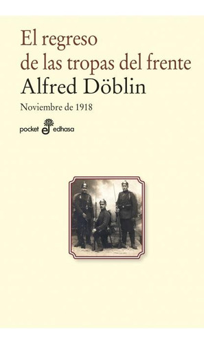 El Regreso De Las Tropas Del Frente - Döblin, Alfred