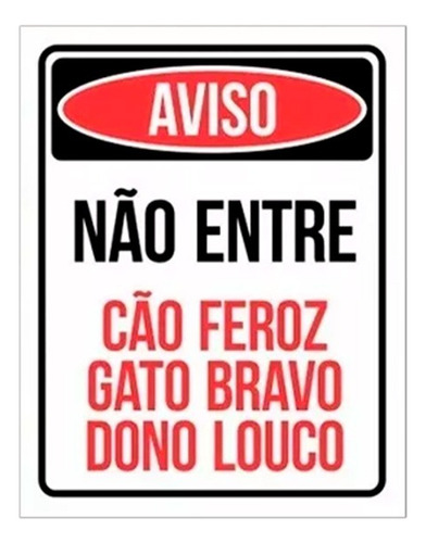 Placa Decorativa - Aviso Não Entre Cão Feroz Gato Bravo Dono Louco Ml309