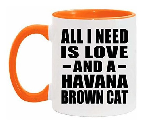 Taza, Vaso Desayuno - All I Need Is Love And A Havana Brown 