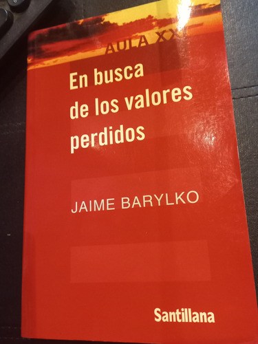 En Busca De Los Valores Perdidos - Jaime Barylko. Santillana